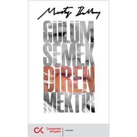 GÜLÜMSEMEK DIRENMEKTIR - MUSTAFA BALBAY