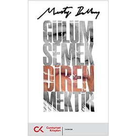 GÜLÜMSEMEK DIRENMEKTIR - MUSTAFA BALBAY