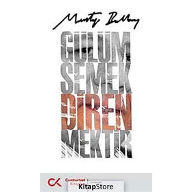 GÜLÜMSEMEK DIRENMEKTIR - MUSTAFA BALBAY