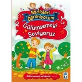 Gülümsemeyi Seviyoruz - Hadisleri Öğreniyorum - Nurşen Şirin