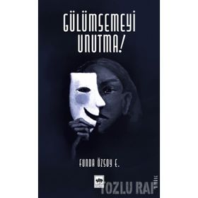 GÜLÜMSEMEYİ UNUTMA - FUNDA ÖZSOY ERDOĞAN