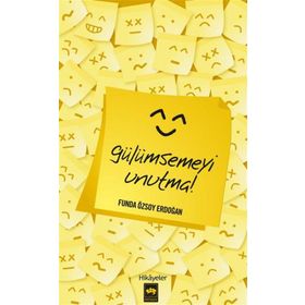 GÜLÜMSEMEYİ UNUTMA - FUNDA ÖZSOY ERDOĞAN