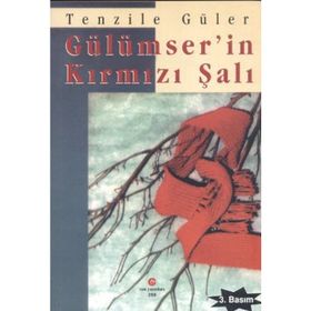 GÜLÜMSER'IN KIRMIZI ŞALI - TENZILE GÜLER