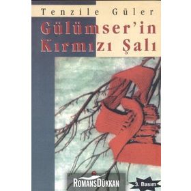 GÜLÜMSER'IN KIRMIZI ŞALI - TENZILE GÜLER