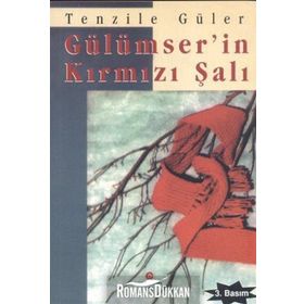 GÜLÜMSER'IN KIRMIZI ŞALI - TENZILE GÜLER
