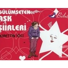 GÜLÜMSETEN AŞK ŞİİRLERİ - NURETTIN İĞCİ
