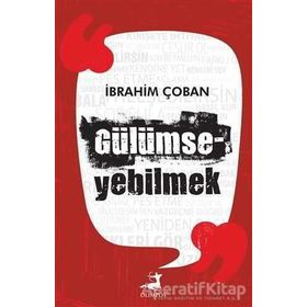 Gülümseyebilmek - İbrahim Çoban