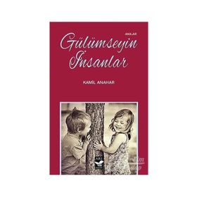 Gülümseyin İnsanlar - Kamil Anahar