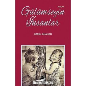 Gülümseyin İnsanlar - Kamil Anahar