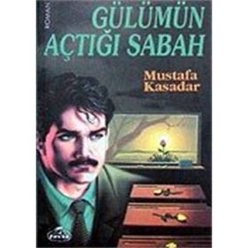 Gülümün Açtığı Sabah - Mustafa Kasadar