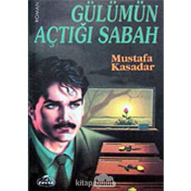 Gülümün Açtığı Sabah - Mustafa Kasadar