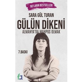 Gülün Dikeni - Almanyada Mahpus Olmak - Sara Gül Turan