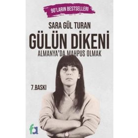 Gülün Dikeni - Almanyada Mahpus Olmak - Sara Gül Turan