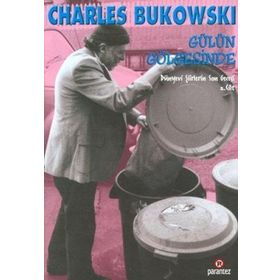 GÜLÜN GÖLGESİNDE DÜNYEVİ ŞİİRLERİN SON GECESI 2 - CHARLES BUKOWSKI