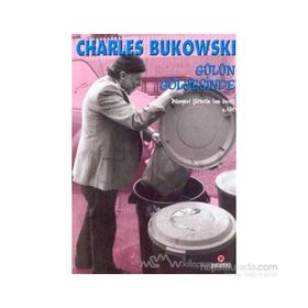 GÜLÜN GÖLGESİNDE DÜNYEVİ ŞİİRLERİN SON GECESI 2 - CHARLES BUKOWSKI