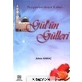 Gül’ün Gülleri - Adem Saraç