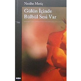GÜLÜN İÇİNDE BÜLBÜL SESI VAR - NEZIHE MERİÇ