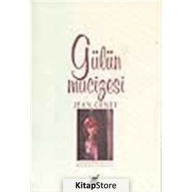 GÜLÜN MUCIZESI - JEAN GENET
