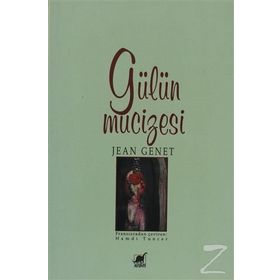 GÜLÜN MUCIZESI - JEAN GENET