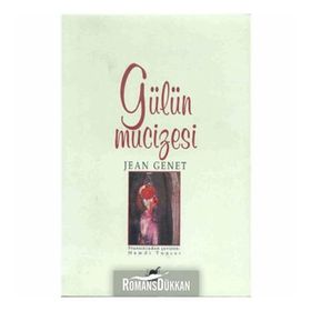 GÜLÜN MUCIZESI - JEAN GENET