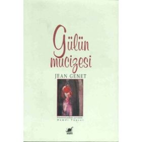 GÜLÜN MUCIZESI - JEAN GENET