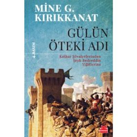 Gülün Öteki Adı - Mine G. Kırıkkanat