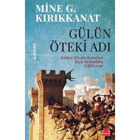 Gülün Öteki Adı - Mine G. Kırıkkanat