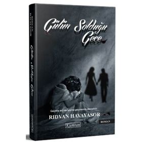Gülün Solduğu Gece / Rıdvan Havayasor