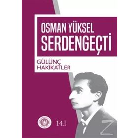 GÜLÜNÇ HAKIKATLER - OSMAN YÜKSEL SERDENGEÇTİ