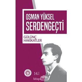 GÜLÜNÇ HAKIKATLER - OSMAN YÜKSEL SERDENGEÇTİ