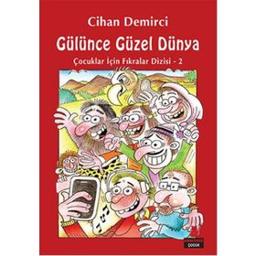 Gülünce Güzel Dünya / Çocuklar İçin Fıkralar Dizisi 2 / Cihan Demirci
