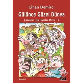 Gülünce Güzel Dünya / Çocuklar İçin Fıkralar Dizisi 2 / Cihan Demirci
