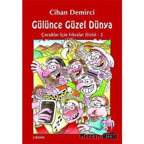 Gülünce Güzel Dünya / Çocuklar İçin Fıkralar Dizisi 2 / Cihan Demirci