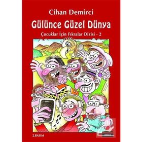 Gülünce Güzel Dünya / Çocuklar İçin Fıkralar Dizisi 2 / Cihan Demirci