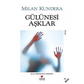 Gülünesi Aşklar - Milan Kundera