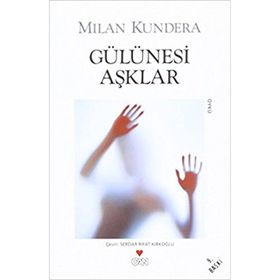 Gülünesi Aşklar - Milan Kundera