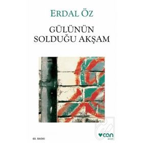 GÜLÜNÜN SOLDUĞU AKŞAM - ERDAL ÖZ