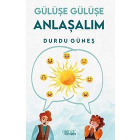 Gülüşe Gülüşe Anlaşalım - Durdu Güneş - Gülnar Yayınları
