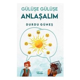 Gülüşe Gülüşe Anlaşalım - Durdu Güneş - Gülnar Yayınları