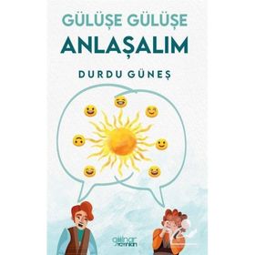 Gülüşe Gülüşe Anlaşalım - Durdu Güneş - Gülnar Yayınları