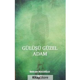 Gülüşü Güzel Adam - Selcan Kuloğlu