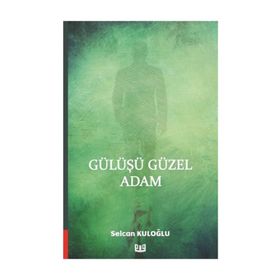 Gülüşü Güzel Adam - Selcan Kuloğlu