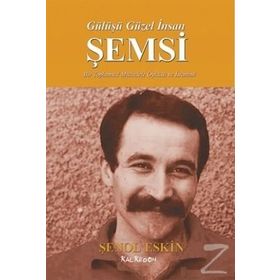 Gülüşü Güzel İnsan Şemsi - Şenol Eskin