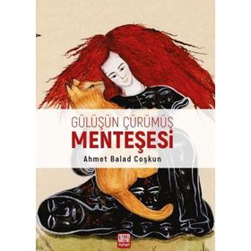 Gülüşün Çürümüş Menteşesi - Ahmet Balad Coşkun