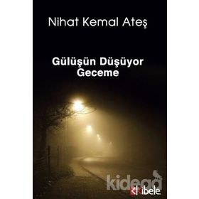 Gülüşün Düşüyor Geceme - Nihat Kemal Ateş
