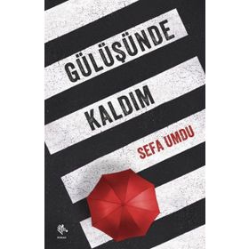 Gülüşünde Kaldım - Sefa Umdu