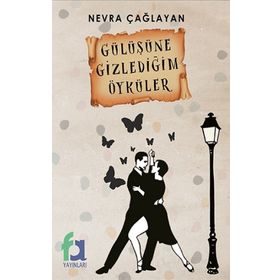 Gülüşüne Gizlediğim Öyküler - Nevra Çağlayan