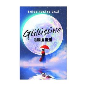 Gülüşüne Sakla Beni - Enise Rukiye Gazi