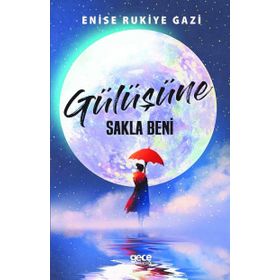 Gülüşüne Sakla Beni - Enise Rukiye Gazi