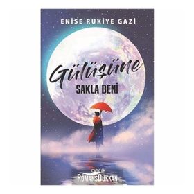 Gülüşüne Sakla Beni - Enise Rukiye Gazi